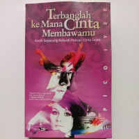 Terbanglah Kemana Cinta Membawahmu