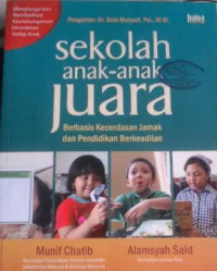 Sekolah Anak-Anak Juara Berbasis Kecerdasan Jamak dan Pendidikan Berkeadilan