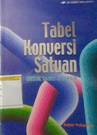 TABEL KONVERSI SATUAN UNTUK SAINS & TEKNIK