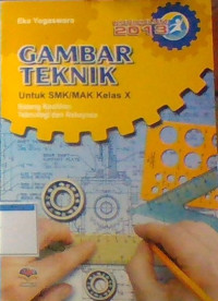 Gambar Teknik Untuk SMK/MAK Kelas X Bidang Keahlian Teknologi dan Rekaysa