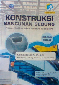 Konstruksi Bangunan Gedung Program Keahlian Teknik Konstruksi dan Properti SMK/MAK Kelas XIII