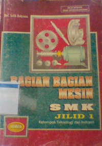 Bagian Bagian Mesin SMK Jilid 1 Kelompok Teknologi dan Industri