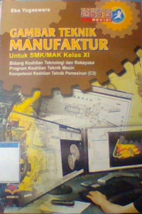 GAMBAR TEKNIK MANUFAKTUR Untuk SMK/MAK Kelas XI