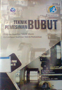 TEKNIK PEMESINAN BUBUT Untuk SMK/MAK Kelas XI