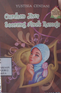 Curahan Jiwa Seorang Anak Remaja