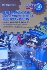 PEMELIHARAAN SASIS DAN PEMINDAH TENAGA KENDARAAN RINGAN UNTUK SMK.MAK KELAS XI