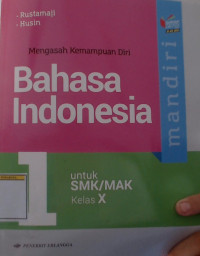 Mengasah Kemampuan Diri BAHASA INDONESIA untuk SMK/MAK Kelas X