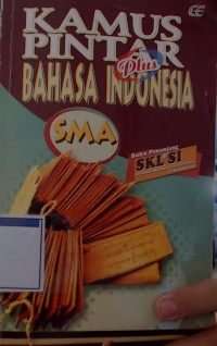 KAMUS PINTAR Plus BAHASA INDONESIA Untuk SMA