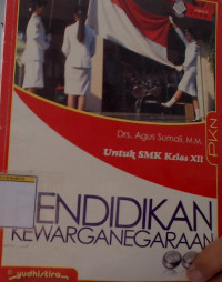 Pendidikan Kewarganegaraan Untuk SMK Kelas XII Sesuai Standar Isi 2006