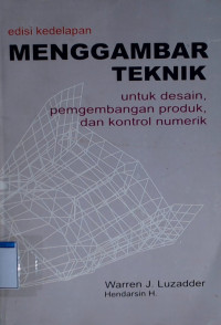 Menggambar Teknik untuk desain,pengembangan, dan kontrol numerik