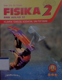FISIKA 2 SMK Kelas XI Kelompok Teknologi, Kesehatan, dan Pertanian