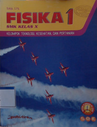 Fisika 1 SMK Kelas X Kelompok Teknologi, Kesehatan, dan Pertanian