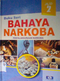 Bahaya Narkoba  (Penyalagunaan Narkoba )