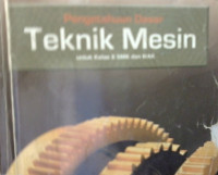 Pengetahuan Dasar Teknik Mesin untuk Kelas X SMK dan MAK