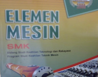 Elemen Mesin untuk smk bidang studi keahlian teknologi dan rekayasa progra studi keahlian teknik mesin