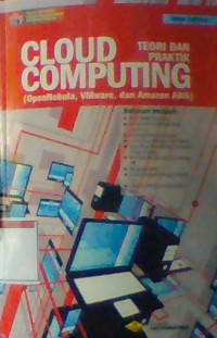 Cloud Computing Teori dan Praktik (Open Nebula, VMware, dan Amazon AWS)