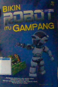 Bikin Robot Itu Gampang