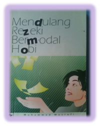 Mendulang Rezeki Bermodal Hobi