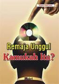 Remaja Unggul Kamukah Itu?