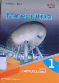 Matematika Untuk SMK/MAK Kelas X berdasarkan  Kurikulum 2013 KI-KD 2018