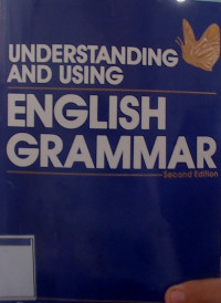 UNDERSTANDING AND USING ENGLISH GRAMMAR Second Edition