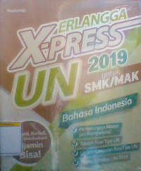 ERLANGGA X-PRESS UN 2019 untuk SMK/MAK BAHASA INDONESIA
