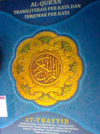 AT-THAYYIB Al-Qur`an Transliterasi Per Kata dan Terjemahan Per Kata