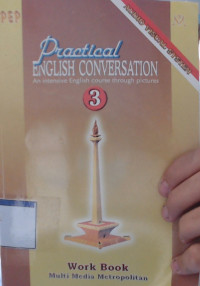 PRACTICAL ENGLISH CONVERSATION an intensive english course through pictures 3 work book